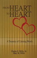 From Heart to Heart: A Treasury of Calming Words 1537083082 Book Cover