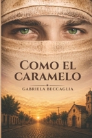 Como el caramelo (Spanish Edition) 9873328688 Book Cover