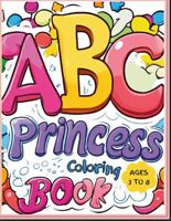 ABC Princess Coloring Book: Coloring Book for Children Ages 3 to 8: An Alphabet Coloring Book with Big & Simple Image Coloring Pages of Females in Various Occupations. Inspiring kids through coloring! B0DNQGCTLT Book Cover