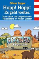 Hopp! Hopp! Es Geht Weiter.: Vom Glück Und Unglück Eines Reiseleiters im Wilden Westen 1491264195 Book Cover