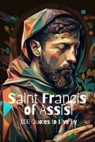 Saint Francis of Assisi: 100 Quotes to Live By B0BYRLRLFG Book Cover