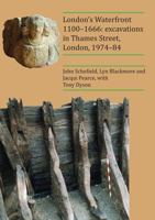 London's Waterfront 1100-1666: Excavations in Thames Street, London, 1974-84 1789695597 Book Cover