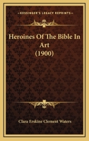 Heroines of the Bible in Art 0530784424 Book Cover