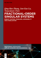 Fractional-Order Singular Systems: Robust Control Problems, Admissibility and Stabilization (Fractional Calculus in Applied Sciences and Engineering) 3111628566 Book Cover