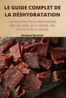 Le Guide Complet de la Déshydratation 1805420534 Book Cover