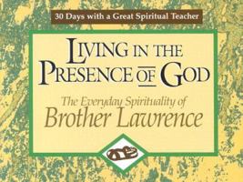 Living in the Presence of God: The Everyday Spirituality of Brother Lawrence (30 Days With a Great Spiritual Teacher) 0877936013 Book Cover
