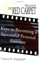Beyond The Red Carpet: Keys To Becoming A Successful Personal Assistant 1418466727 Book Cover