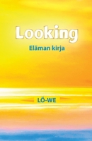 Looking: Elämän kirja 3910790798 Book Cover