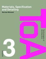 Materials, Specification and Detailing: Foundations of Building Design (Technologies of Architecture) 0415403596 Book Cover