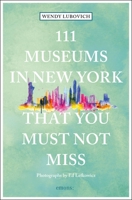 111 Museums in New York That You Must Not Miss 3740803797 Book Cover