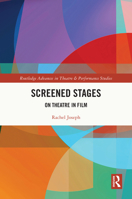 Screened Stages: On Theatre in Film 0367474115 Book Cover