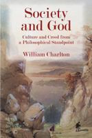 Society and God: Culture and Creed from a Philosophical Standpoint 0227176995 Book Cover