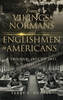 From Vikings, Normans and Englishmen to Americans: A Trilogy: 1911-2011 B0GXMZTXY7 Book Cover