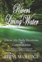 Rivers of Living Water: Christ-life Daily Devotions Commentaries 0578377101 Book Cover