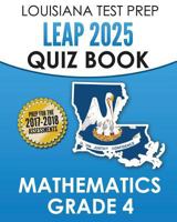 Louisiana Test Prep Leap 2025 Quiz Book Mathematics Grade 4: Complete Coverage of the Louisiana Student Standards for Mathematics (Lssm) 154044970X Book Cover