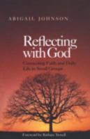 Reflecting With God: Connecting Faith and Daily Life in Small Groups 1566992923 Book Cover