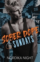 Sober Dope & Sundays (Weekday Weirdos) 1738975789 Book Cover