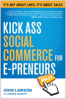 Kick Ass Social Commerce for E-preneurs: It's Not About Likes—It's About Sales 1939529441 Book Cover