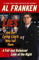 Lies and the Lying Liars Who Tell Them: A Fair and Balanced Look at the Right 0525947647 Book Cover