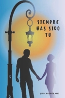 Siempre has sido tú B097DLVCWL Book Cover