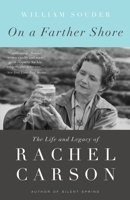 On a Farther Shore: The Life and Legacy of Rachel Carson, Author of Silent Spring 0307462218 Book Cover
