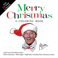 White Christmas: A Bing Crosby Coloring Book: Stream and Color Nostalgic Scenes from "White Christmas," "Silent Night," "Mele Kalikimaka" and Many More 0486857611 Book Cover