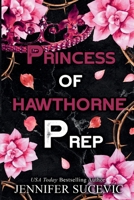 Princess of Hawthorne Prep (Special Edition): A Dark, Enemies-to-Lovers High School Bully Sports Romance 1959231588 Book Cover