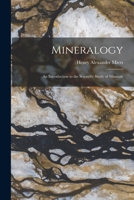 Mineralogy: An Introduction to the Scientific Study of Minerals 1017615829 Book Cover