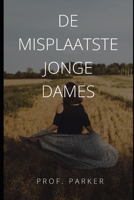 DE MISPLAATSTE JONGE DAMES B09X21YLBN Book Cover