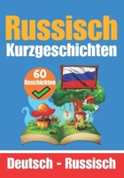 60 Kurzgeschichten auf Russisch | Russisch und Deutsch Nebeneinander | Für Kinder Geeignet: Lernen Sie die Russische Sprache durch Kurzgeschichten | ... (Bücher zum Russischlernen) (German Edition) B0CNYPTM91 Book Cover
