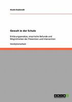 Gewalt in der Schule: Erkl�rungsans�tze, empirische Befunde und M�glichkeiten der Pr�vention und Intervention 3638906817 Book Cover