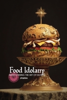 Food Idolatry: Discovering the Art of Fasting (Atlas University) B0GJS56BND Book Cover