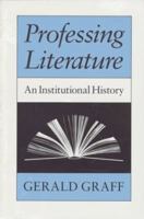 Professing Literature: An Institutional History 0226306046 Book Cover