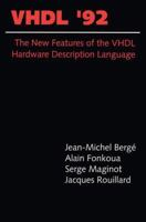 VHDL '92: The New Features of the VHDL Hardware Description Language 1461364272 Book Cover