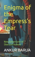 Enigma of the Empress’s Tear: New Adventures of Sherlock Holmes B0HJ4DQYV2 Book Cover