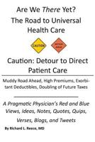 Are We There Yet?: The Road to Universal Health Care 1717175449 Book Cover