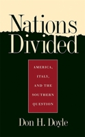 Nations Divided: America, Italy, and the Southern Question 0820323306 Book Cover