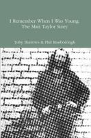 I Remember When I Was Young: the Matt Taylor Story 1409294218 Book Cover