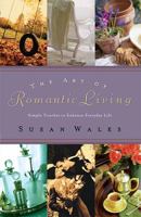 The Art of Romantic Living: Simple Touches to Enhance Everyday Life 0785263594 Book Cover