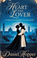 Heart The Lover: A Medieval Tale of Forbidden Love and Survival B0GJPHFN7L Book Cover