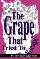 The Grape That Tried To Escape 1976497736 Book Cover