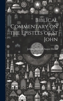 Biblical Commentary on the Epistles of St John 1021975370 Book Cover