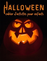 halloween cahier d'activités pour enfants: Activités Halloween pour enfants - Cadeaux pour femmes, garçons et filles B08KTHB22B Book Cover