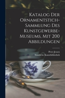 Katalog Der Ornamentstich-sammlung Des Kunstgewerbe-museums, Mit 200 Abbildungen 1017237050 Book Cover
