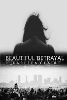 Beautiful Betrayal 1539455300 Book Cover