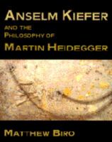 Anselm Kiefer and the Philosophy of Martin Heidegger (Contemporary Artists and their Critics) 0521598346 Book Cover