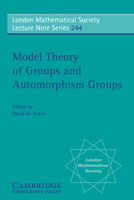 Model Theory of Groups and Automorphism Groups (London Mathematical Society Lecture Note Series) 052158955X Book Cover