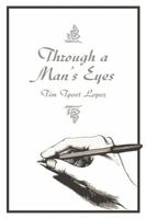 Through a Man's Eyes 1434966070 Book Cover