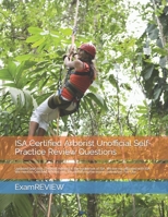 ISA Certified Arborist Unofficial Self-Practice Review Questions B09GZMK4R9 Book Cover