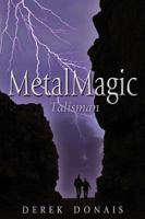 MetalMagic: Talisman 1604943548 Book Cover